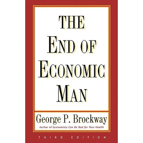 End of Economic Man: Principles of Any Future Economics