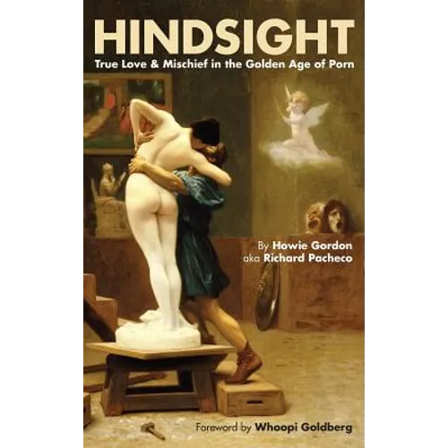 Hindsight: True Love & Mischief in the Golden Age of Porn (hardback)