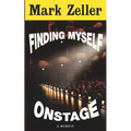 Finding Myself Onstage: a memoir