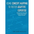 Using Concept Mapping to Foster Adaptive Expertise: Enhancing Teacher Metacognitive Learning to Improve Student Academic Performance