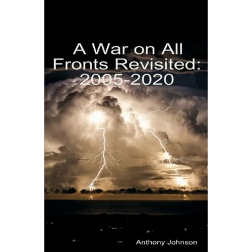 A War on All Fronts Revisited: 2005 - 2020