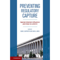 Preventing Regulatory Capture: Special Interest Influence and How to Limit It