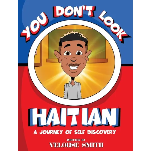 You Don't Look Haitian: A Journey of Self Discovery