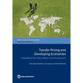 Transfer Pricing and Developing Economies: A Handbook for Policy Makers and Practitioners