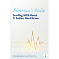 Pharma's Pulse Leading With Heart In Indian Healthcare