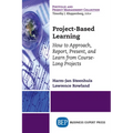 Project-Based Learning: How to Approach, Report, Present, and Learn from Course-Long Projects