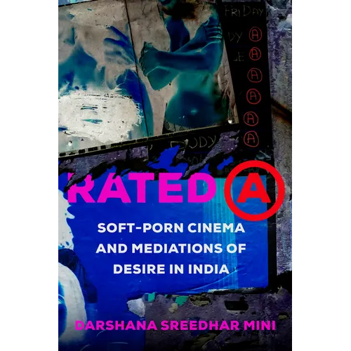 Rated a: Soft-Porn Cinema and Mediations of Desire in India Volume 8