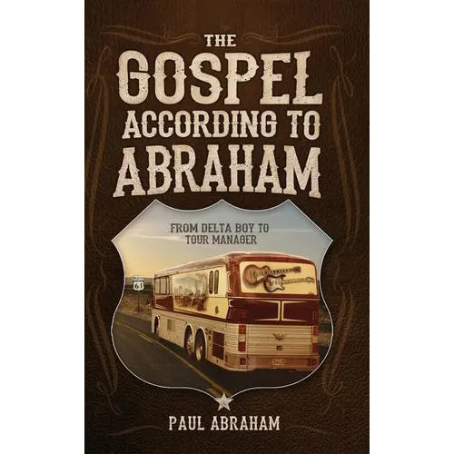 The Gospel According to Abraham: From Delta Boy to Tour Manager