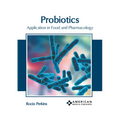 Probiotics: Application in Food and Pharmacology