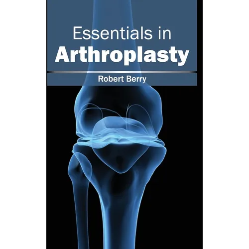 Essentials in Arthroplasty