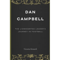 Dan Campbell: The Lionhearted Leader's Journey in Football