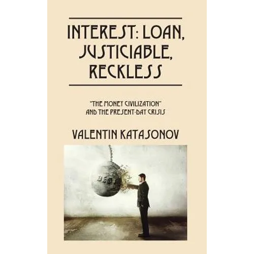 Interest: Loan, Justiciable, Reckless: "The Money Civilization" and the Present-Day Crisis