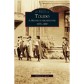 Toledo: A History in Architecture 1835-1890