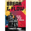 Break and Flow: Hip Hop Poetics in the Americas