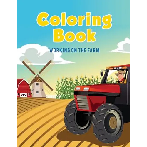 Coloring Book: Working on The Farm