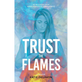 Trust the Flames