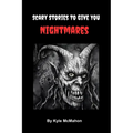 Scary Stories To Give You Nightmares