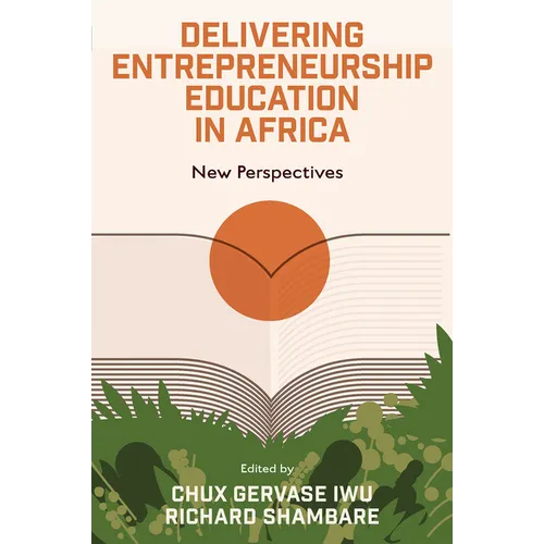 Delivering Entrepreneurship Education in Africa: New Perspectives