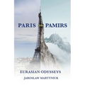 Paris to Pamirs: Eurasian Odysseys