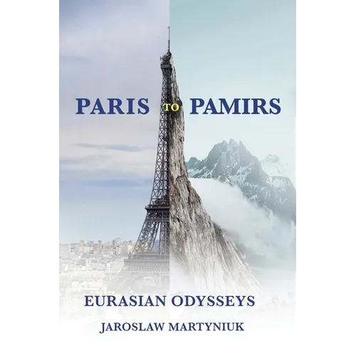 Paris to Pamirs: Eurasian Odysseys