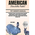 American Chinchilla Rabbit: Everything You Need To Know About American Chinchilla Rabbit Behaviour, Housing, Health Care, Description, Temperament