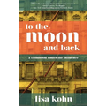 To the Moon and Back: A Childhood Under the Influence