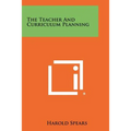 The Teacher And Curriculum Planning