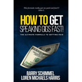 How To Get Speaking Gigs Fast!: The Ultimate Formula To Getting Paid