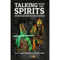 Talking with the Spirits: Ethnographies from Between the Worlds