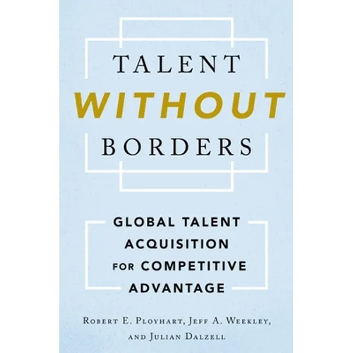 Talent Without Borders: Global Talent Acquisition for Competitive Advantage
