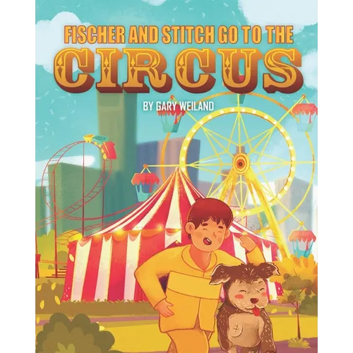 Fischer and Stitch Go to the Circus