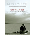 Nobody Home: Writing, Buddhism, and Living in Places