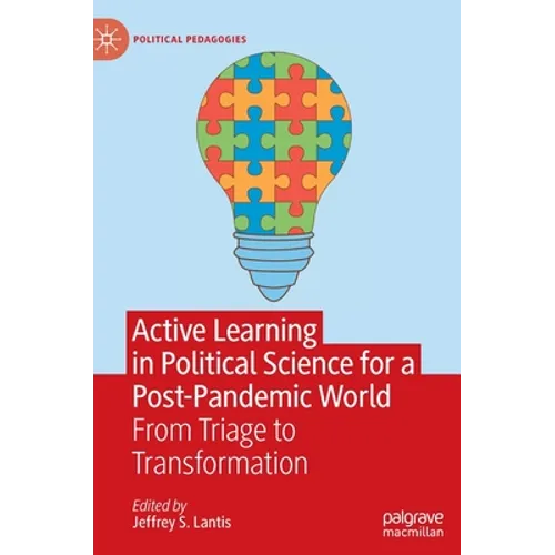Active Learning in Political Science for a Post-Pandemic World: From Triage to Transformation