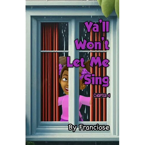 Ya'll Won't Let Me Sing: Chapter Four