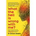 What the Hell is Wrong With Me?: How to recover from pain, fatigue, weakness and other undiagnosed symptoms