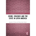 Crime, Violence and the State in Latin America