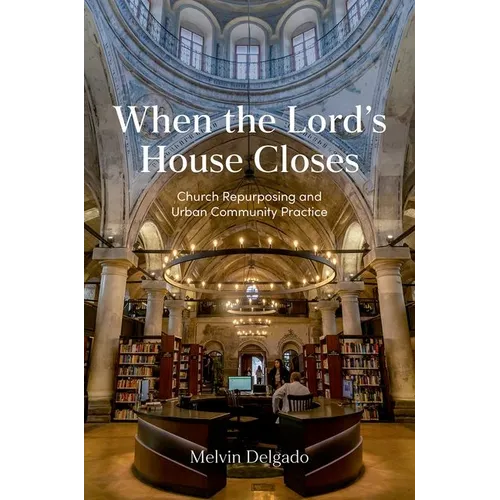 When the Lord's House Closes: Church Repurposing and Urban Community Practice