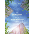 The Green Economy and the Water-Energy-Food Nexus
