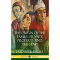 The Origin of the Family, Private Property and the State (Hardcover)