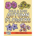 Bold and Easy Autumn Flowers Coloring Book: Simple Designs for Adults and Kids