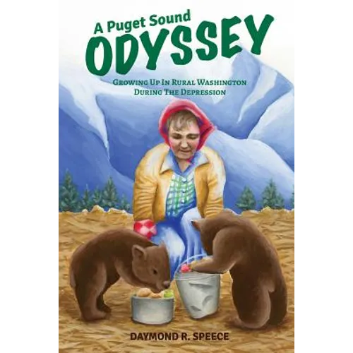 A Puget Sound Odyssey: Growing Up in Rural Washington During The Depression