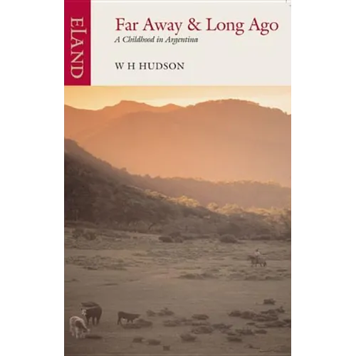 Far Away & Long Ago: A Childhood in Argentina