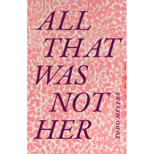 All That Was Not Her