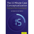 15 Minute Case Conceptualization: Mastering the Pattern-Focused Approach