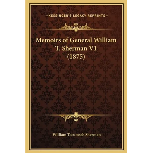 Memoirs of General William T. Sherman V1 (1875)