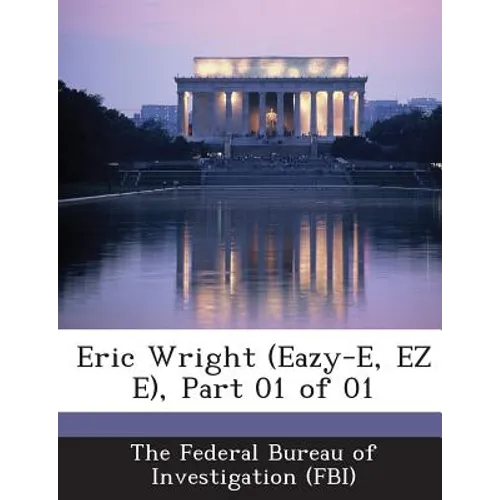 Eric Wright (Eazy-E, EZ E), Part 01 of 01
