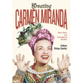 Creating Carmen Miranda: Race, Camp, and Transnational Stardom