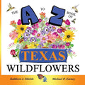 The A to Z of Texas Wildflowers