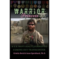 Warrior Princess: A U.S. Navy Seal's Journey to Coming Out Transgender
