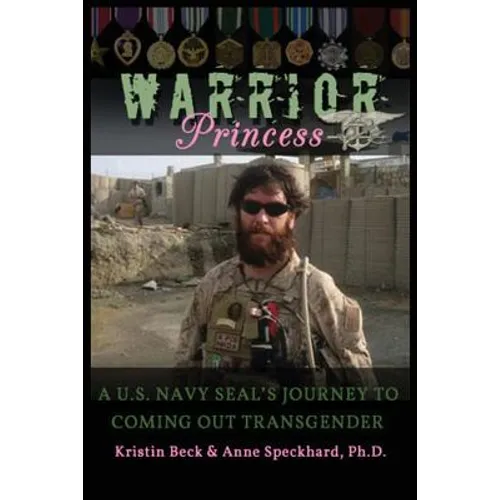 Warrior Princess: A U.S. Navy Seal's Journey to Coming Out Transgender